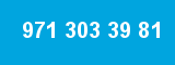 971 303 39 81